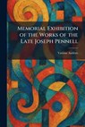 Memorial Exhibition of the Works of the Late Joseph Pennell -  - 9781025839868