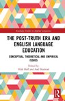 The Post-Truth Era and English Language Education - Hild Elisabeth Hoff ; Aud Solbjørg Skulstad - 9781032764313