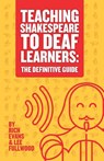 Teaching Shakespeare To Deaf Learners - Rich Evans ; Lee Fullwood - 9781068254826