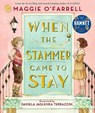 When the Stammer Came to Stay - Maggie O'Farrell - 9781529533019