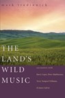 The Land's Wild Music - Mark Tredinnick - 9781595340184