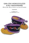 Gaa-izhi-miinigoowizid a'aw Anishinaabe - Lee Obizaan Staples ; Chato Ombishkebines Gonzalez - 9781681342672