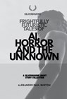 Frightfully Futuristic Tales of AI, Horror, and the Unknown - Alexander Paul Burton - 9781997999492