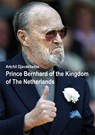 Prince Bernhard of the Kingdom of the Netherlands - Artchil Djavakhadze - 9789493299788