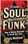 From Soul to Funk How a Nation Rewrote Its Sound After King - Julia Wolbrook - 9798232018344