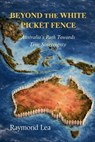 Beyond The White Picket Fence - Raymond Lea - 9798233388255