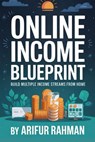 Online Income Blueprint - Arifur Rahman Rasel - 9798253893791