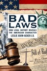 Bad Laws - Leslie Juvin-Acker Jd - 9798275208771