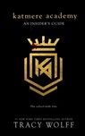 Katmere Academy: An Insider's Guide - Tracy Wolff - 9798277004845