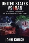 United States vs Iran - John Korsh - 9798295683268