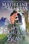 Her Highland Beast: A Scottish Medieval Romance with a Fairytale Twist - Madeline Martin - 9798364518491