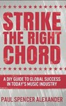 Strike The Right Chord - Paul Spencer Alexander - 9798579896629