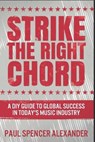 Strike The Right Chord - Paul Spencer Alexander - 9798579914507
