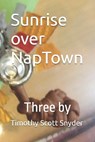 Sunrise over NapTown - SNYDER,  Timothy Scott - 9798695813197
