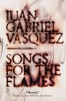 Songs for the Flames - Juan Gabriel Vásquez - 9781529405460