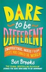 Dare to be Different - Ben Brooks - 9781529416244
