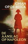De aanslag op Napoleon - Johan Op de Beeck - 9789464104561