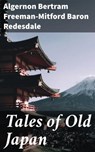 Tales of Old Japan - Algernon Bertram Freeman-Mitford Baron Redesdale ; Zoe Carrington - 4057664102904