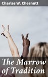 The Marrow of Tradition - Charles W. Chesnutt ; Melissa Glass - 4057664110527
