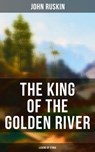 The King of the Golden River: Legend of Stiria - John Ruskin ; Layla Donovan - 4057664112859