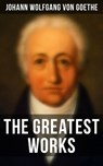 The Greatest Works - Johann Wolfgang von Goethe ; Evan Kelley - 4057664120168