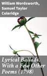 Lyrical Ballads, With a Few Other Poems (1798) - William Wordsworth ; Samuel Taylor Coleridge ; Liora Halberg - 4057664151414
