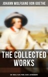The Collected Works: 200+ Novels, Plays, Poems, Essays & Autobiography - Johann Wolfgang von Goethe ; Evan Kelley - 4057664154262