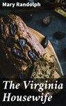 The Virginia Housewife - Mary Randolph ; Kylie Harding - 4057664180094