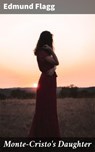 Monte-Cristo's Daughter - Edmund Flagg ; Vanessa Winslow - 4057664583666