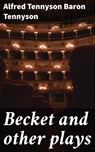 Becket and other plays - Baron Alfred Tennyson Tennyson ; Trevor Whitaker - 4057664587763