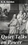 Quiet Talks on Power - S. D. Gordon ; Jenna Kirkland - 4057664599278