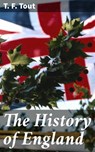 The History of England - T. F. Tout ; Jared Covington - 4057664600813