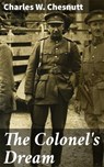 The Colonel's Dream - Charles W. Chesnutt ; Melissa Glass - 4057664613608