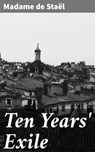 Ten Years' Exile - Madame de Staël ; Nigel Blackwood - 4057664614735