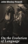 On the Evolution of Language - John Wesley Powell - 4057664642233