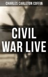 Civil War Live - Charles Carleton Coffin ; Owen Hartley - 4064066052058