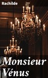 Monsieur Vénus - Rachilde ; Romane Couture - 4064066081645