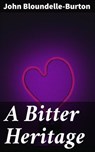A Bitter Heritage - John Bloundelle-Burton - 4064066136475