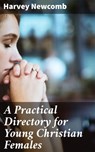 A Practical Directory for Young Christian Females - Harvey Newcomb ; Shane Becker - 4064066148027