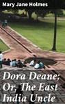Dora Deane; Or, The East India Uncle - Mary Jane Holmes - 4064066150075