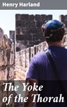 The Yoke of the Thorah - Henry Harland - 4064066151898