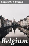 Belgium - George W. T. Omond ; Caleb Bradford - 4064066154967