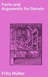 Facts and Arguments for Darwin - Fritz Müller ; Quentin Sharp - 4064066165918