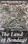 The Land of Bondage - John Bloundelle-Burton - 4064066168490