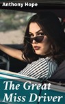 The Great Miss Driver - Anthony Hope - 4064066174057