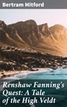 Renshaw Fanning's Quest: A Tale of the High Veldt - Bertram Mitford - 4064066174231