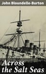 Across the Salt Seas - John Bloundelle-Burton - 4064066183325