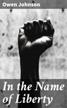 In the Name of Liberty - Owen Johnson ; Brooke Shepherd - 4064066202927