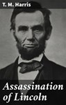 Assassination of Lincoln - T. M. Harris ; Penelope Hightower - 4064066235444