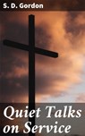 Quiet Talks on Service - S. D. Gordon ; Levi Parker - 4064066244347